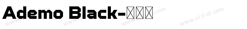 Ademo Black字体转换 Ademo Black字体转换